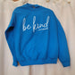 Be Kind of a Bitch Sweatshirt